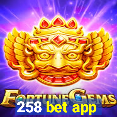 258 bet app